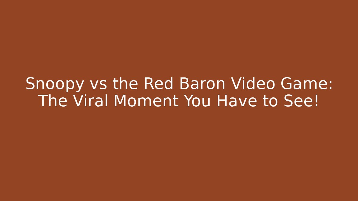 Snoopy vs the Red Baron Video Game: The Viral Moment You Have to See!