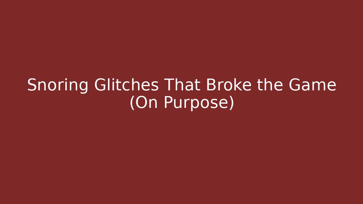 Snoring Glitches That Broke the Game (On Purpose) - Critter Realm