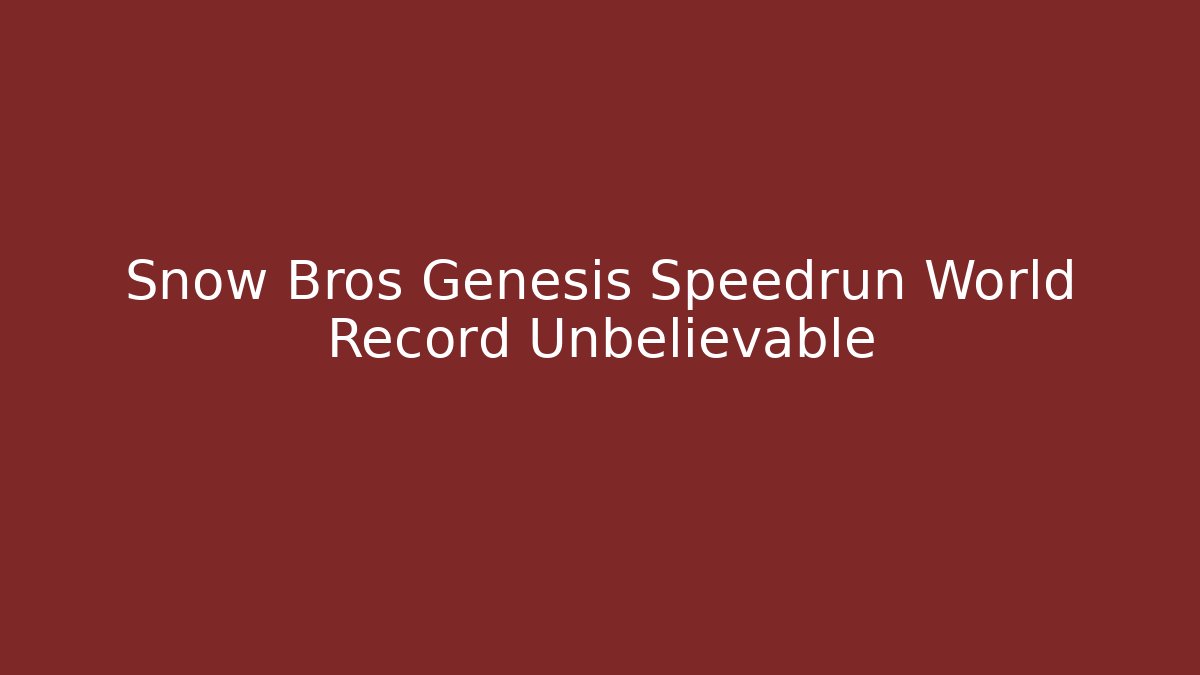 Snow Bros Genesis Speedrun World Record Unbelievable