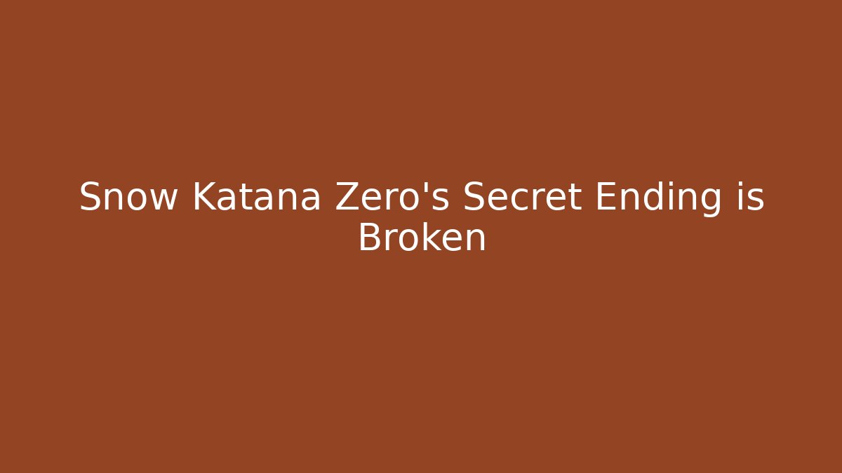 Snow Katana Zero’s Secret Ending is Broken