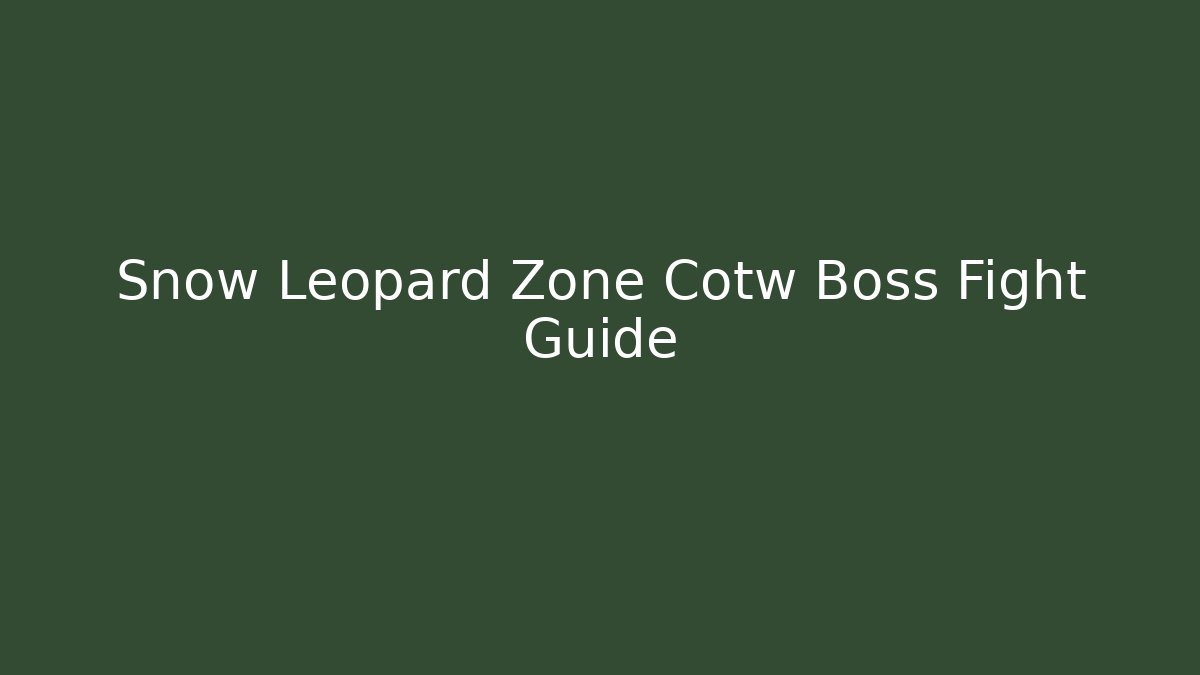 Snow Leopard Zone Cotw Boss Fight Guide - Critter Realm