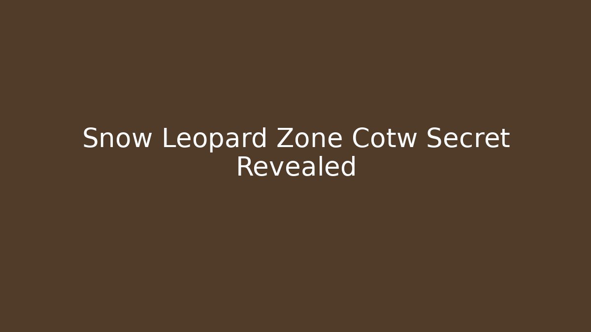 Snow Leopard Zone Cotw Secret Revealed - Critter Realm