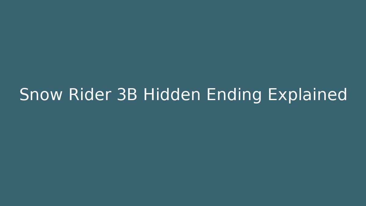 Snow Rider 3B Hidden Ending Explained