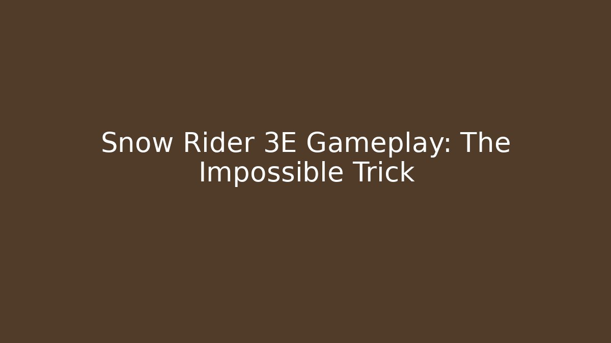Snow Rider 3E Gameplay: The Impossible Trick - Critter Realm