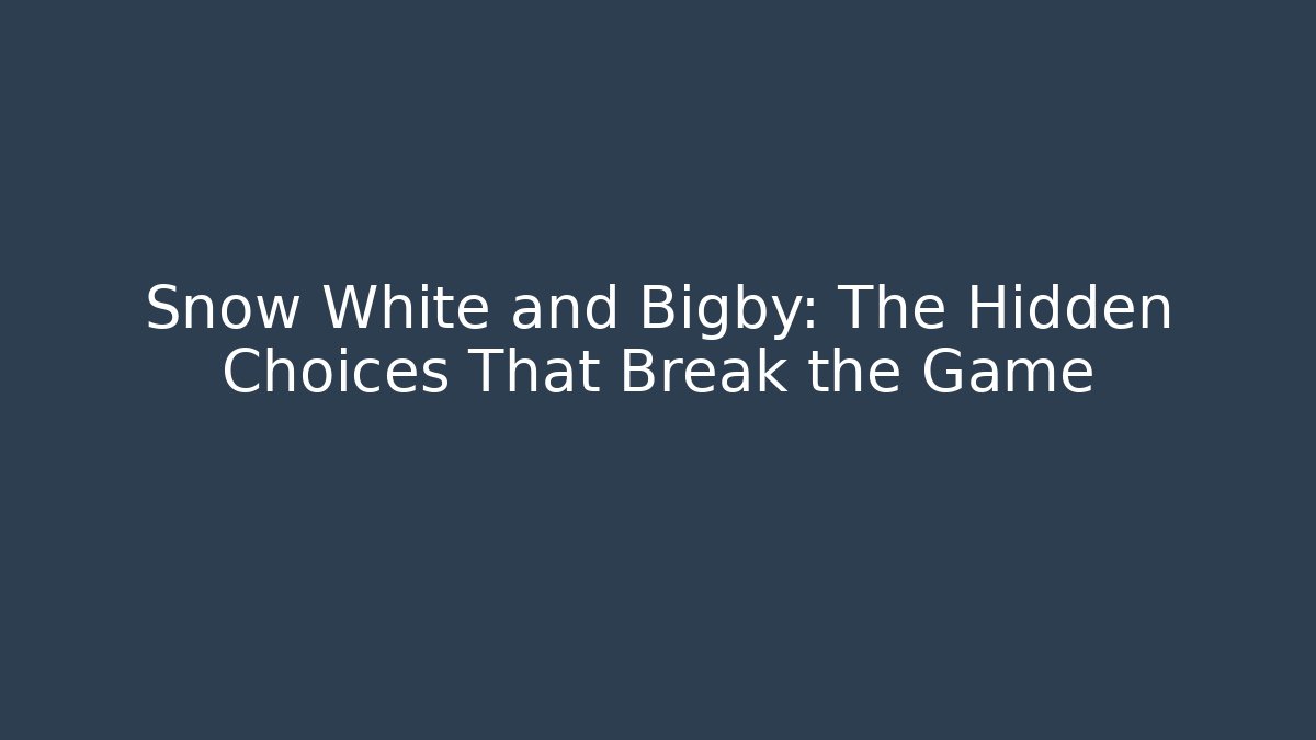 Snow White and Bigby: The Hidden Choices That Break the Game