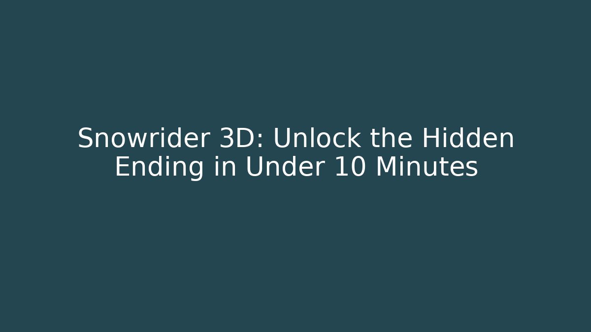 Snowrider 3D: Unlock the Hidden Ending in Under 10 Minutes - Critter Realm