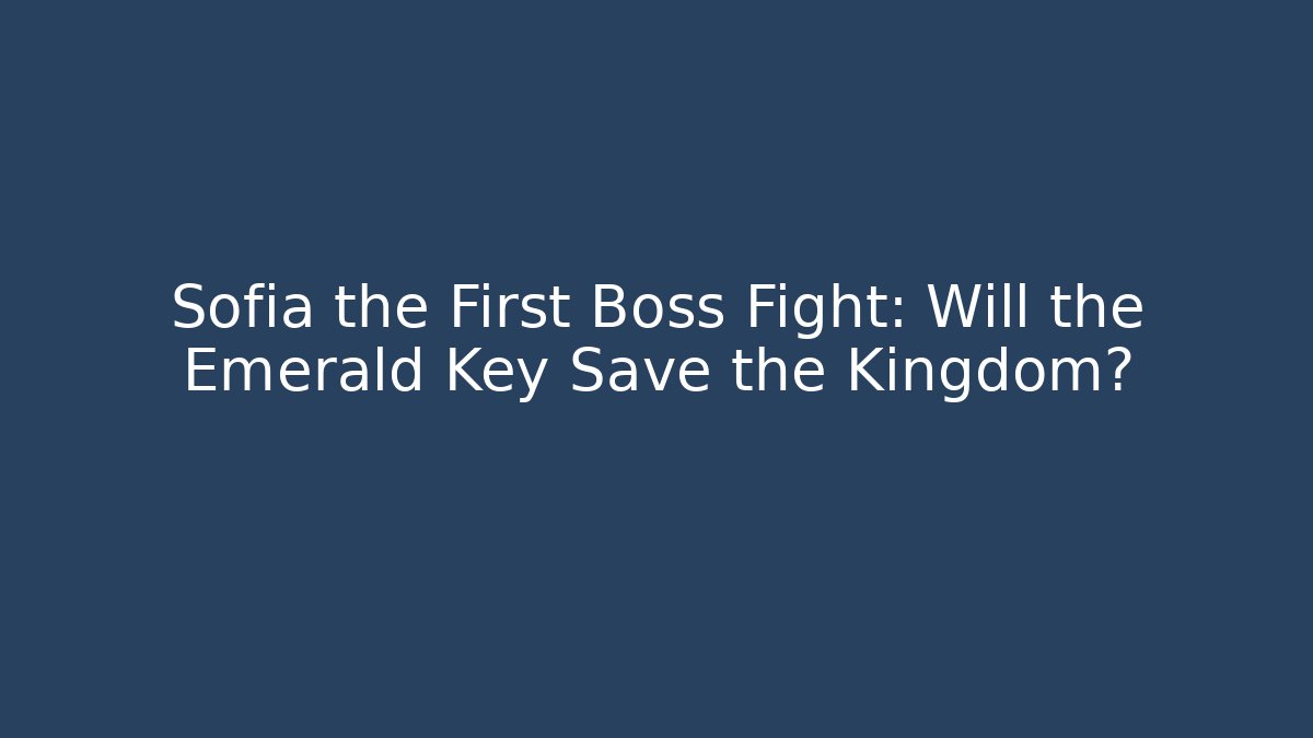 Sofia the First Boss Fight: Will the Emerald Key Save the Kingdom? - Critter Realm
