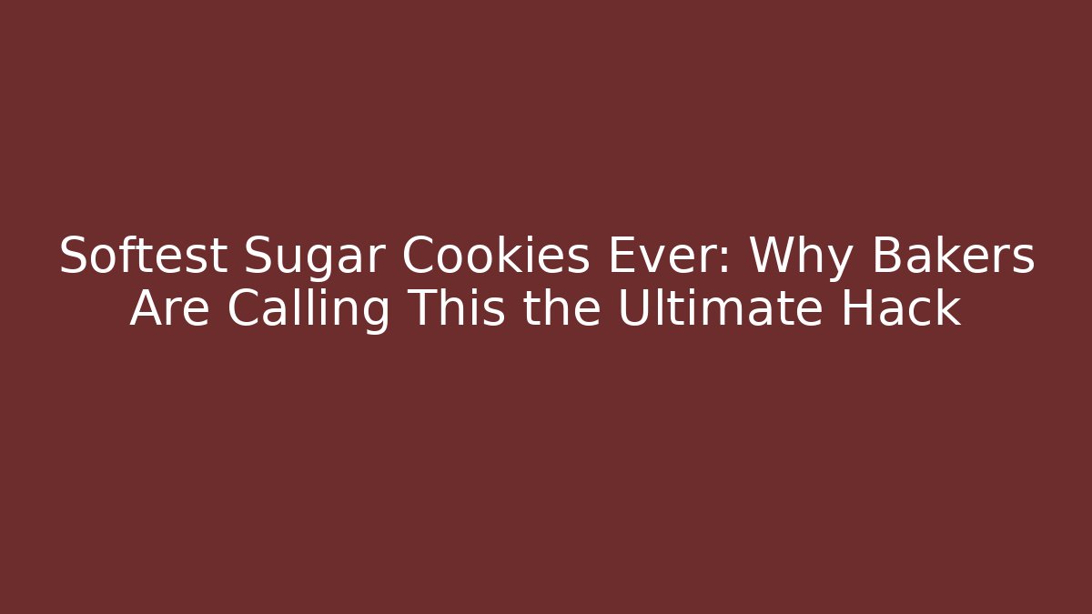 Softest Sugar Cookies Ever: Why Bakers Are Calling This the Ultimate Hack - Critter Realm