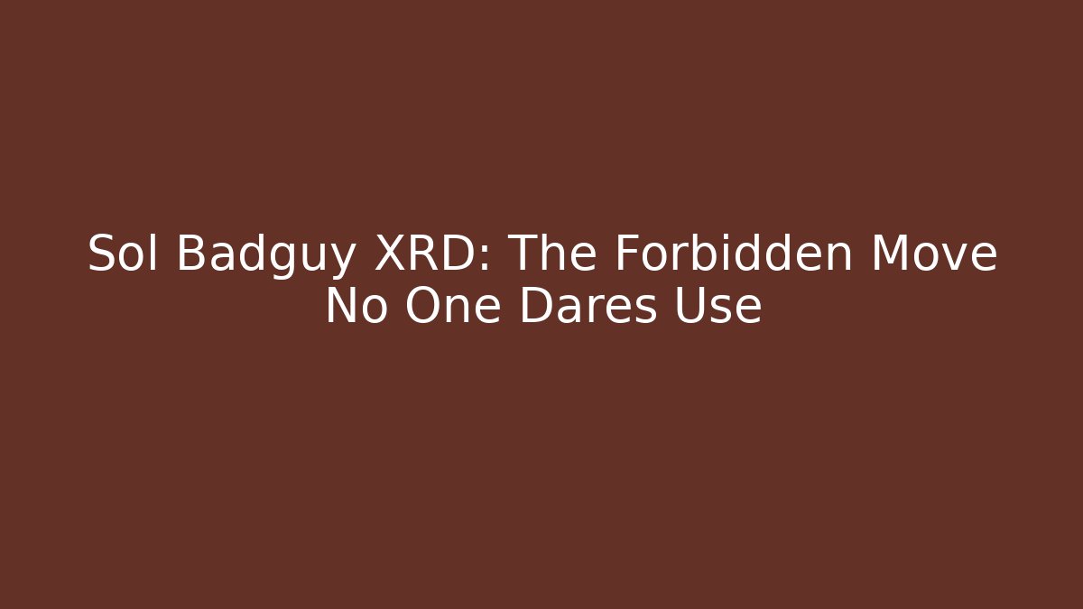 Sol Badguy XRD: The Forbidden Move No One Dares Use - Critter Realm