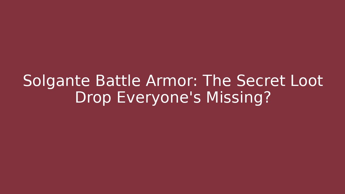 Solgante Battle Armor: The Secret Loot Drop Everyone's Missing?