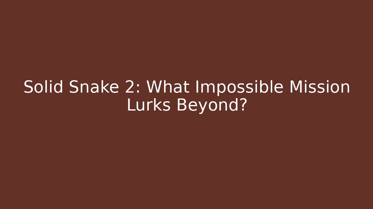 Solid Snake 2: What Impossible Mission Lurks Beyond? - Critter Realm