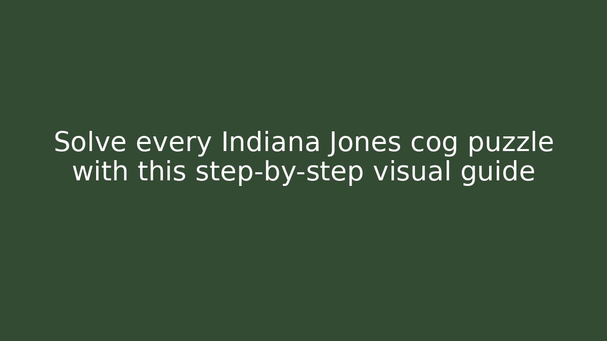 Solve every Indiana Jones cog puzzle with this step-by-step visual guide - Critter Realm