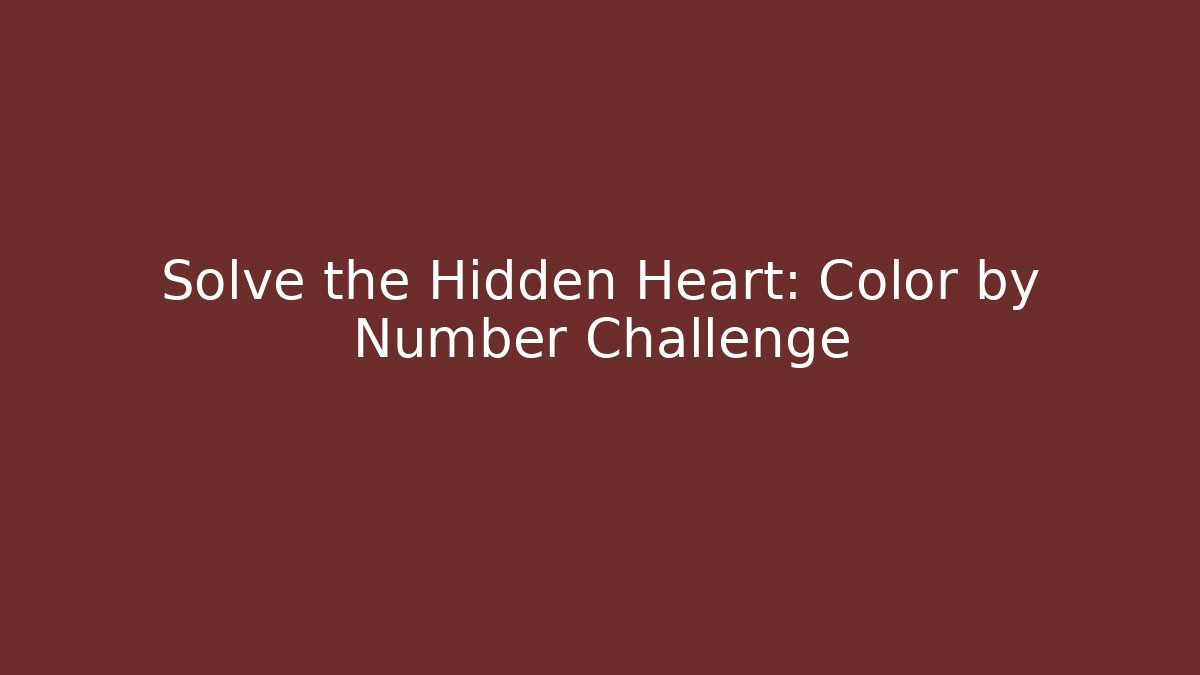 Solve the Hidden Heart: Color by Number Challenge