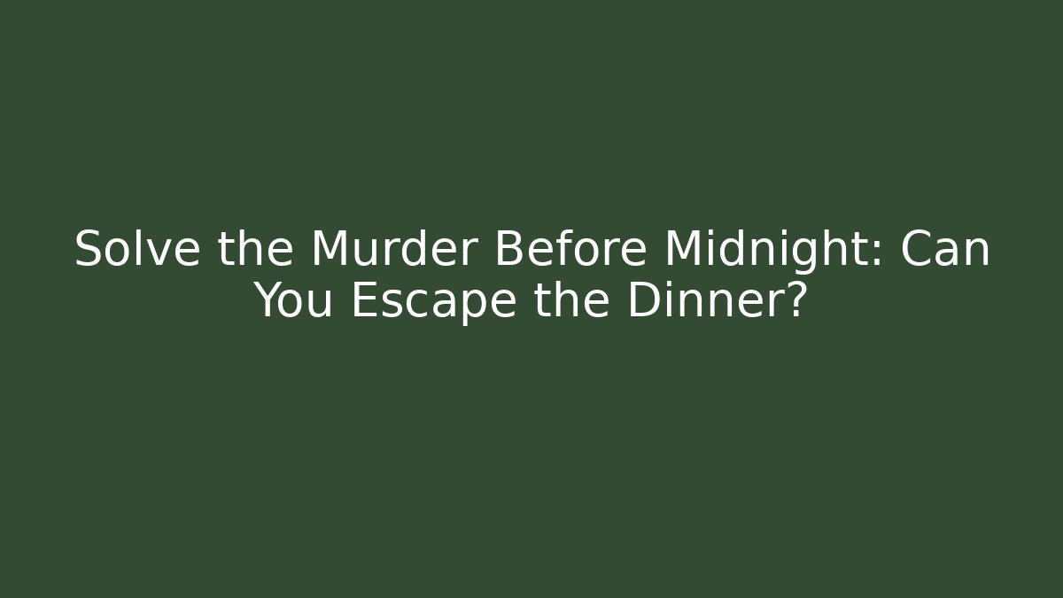 Solve the Murder Before Midnight: Can You Escape the Dinner? - Critter Realm