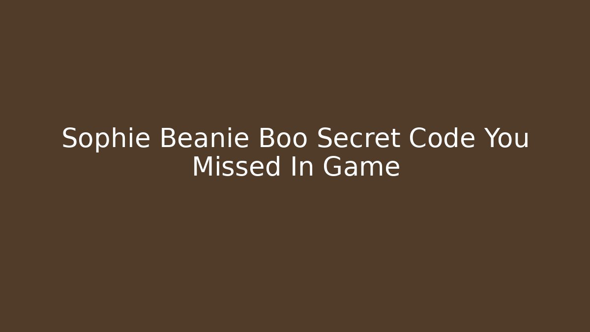 Sophie Beanie Boo Secret Code You Missed In Game