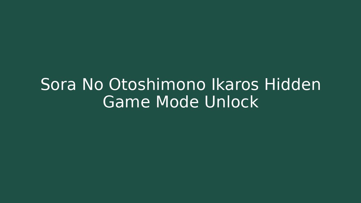 Sora No Otoshimono Ikaros Hidden Game Mode Unlock - Critter Realm