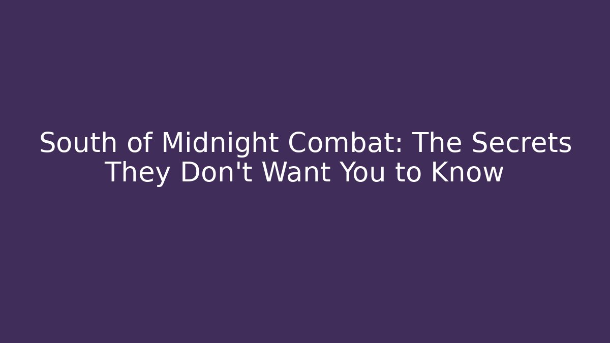 South of Midnight Combat: The Secrets They Don't Want You to Know