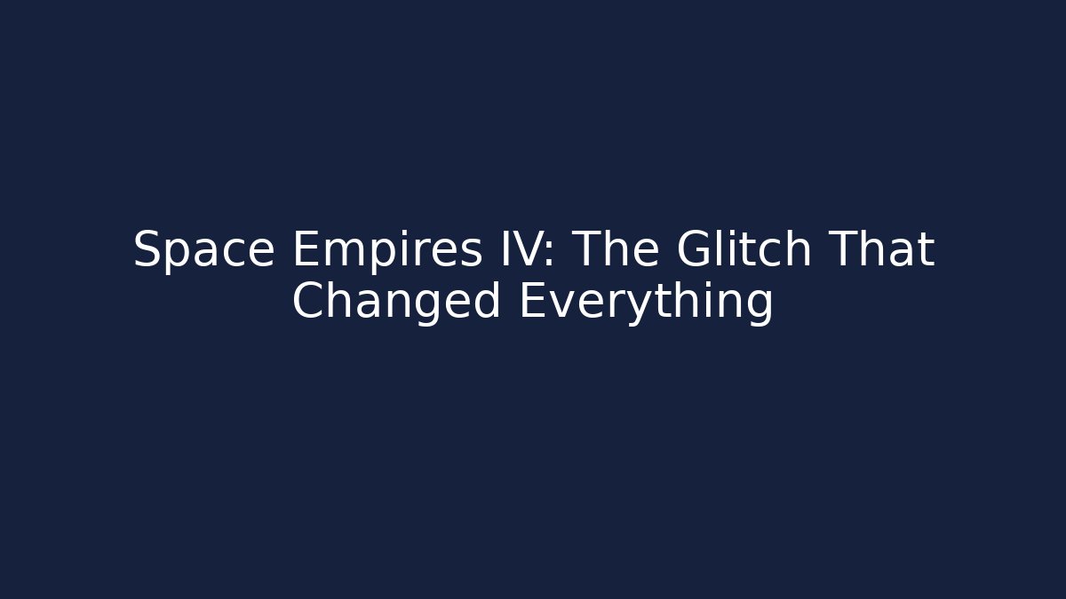 Space Empires IV: The Glitch That Changed Everything - Critter Realm