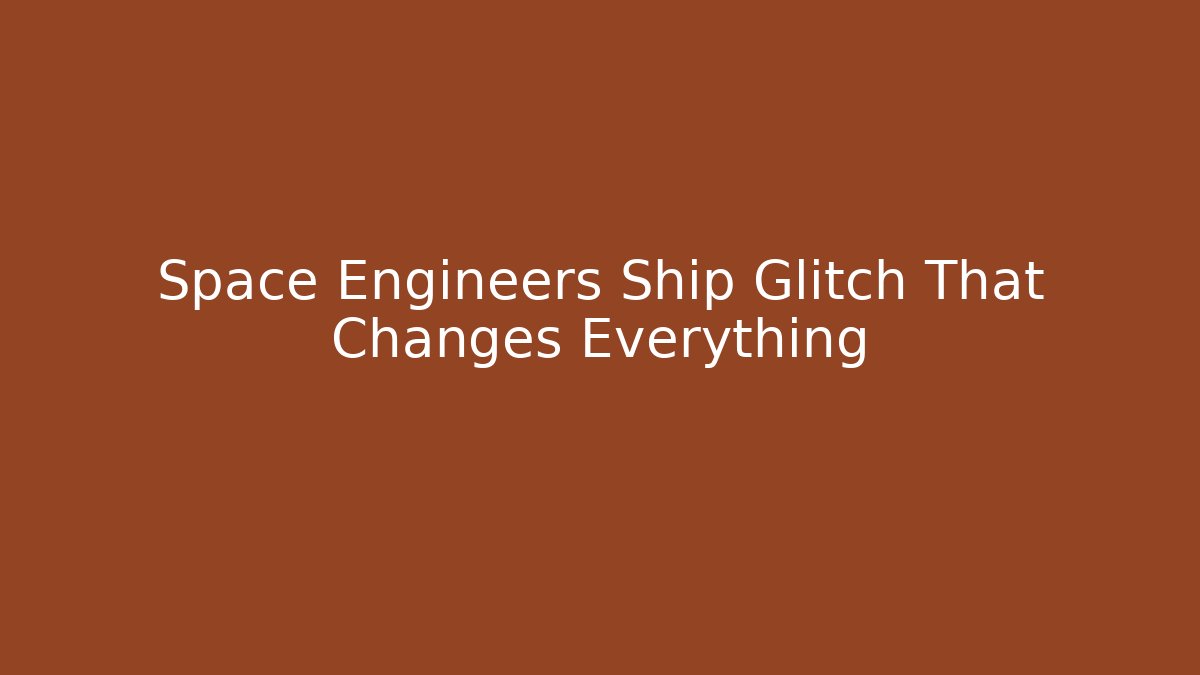 Space Engineers Ship Glitch That Changes Everything - Critter Realm