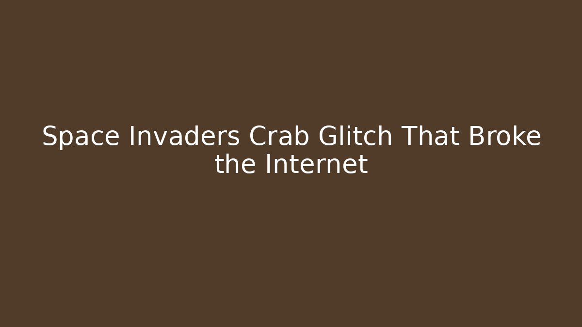 Space Invaders Crab Glitch That Broke the Internet