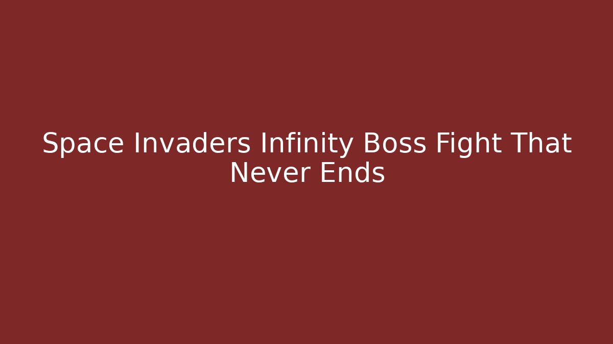 Space Invaders Infinity Boss Fight That Never Ends