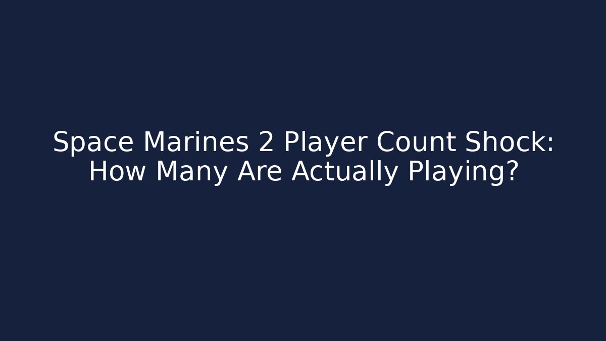 Space Marines 2 Player Count Shock: How Many Are Actually Playing?