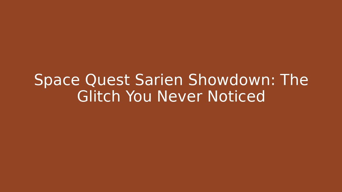 Space Quest Sarien Showdown: The Glitch You Never Noticed