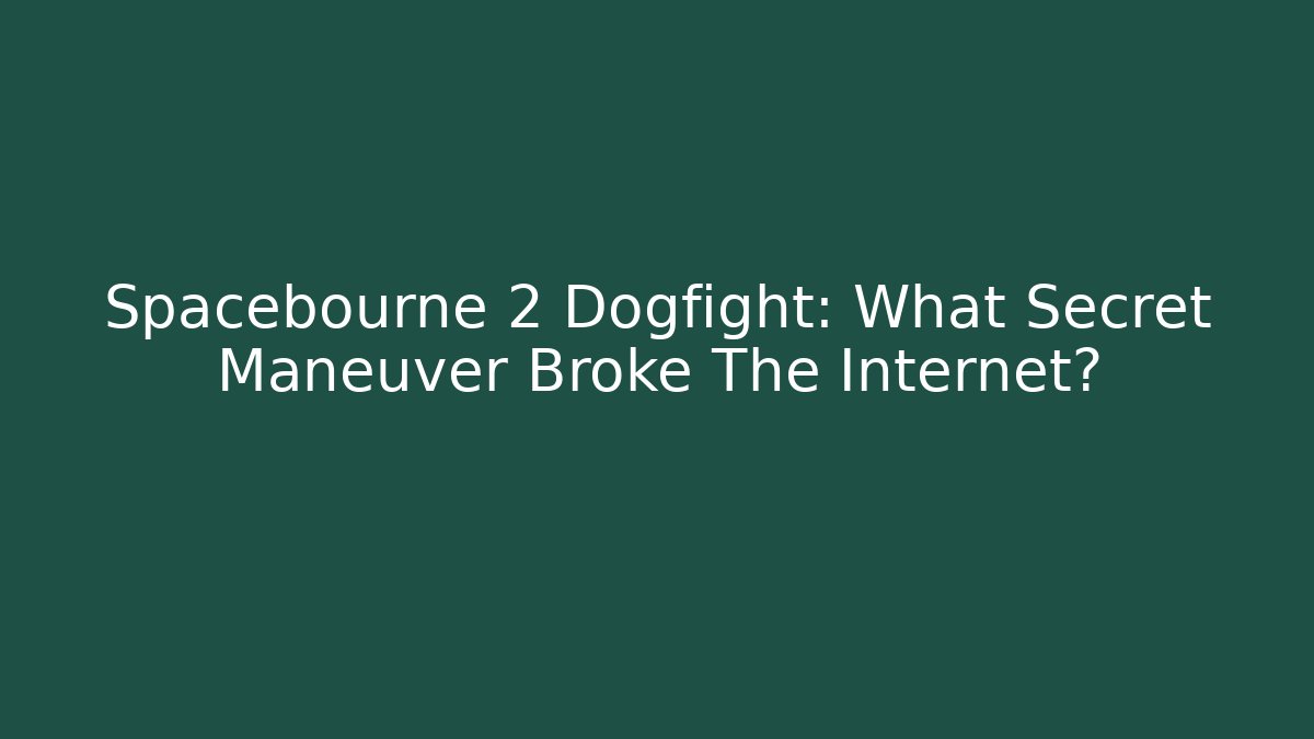 Spacebourne 2 Dogfight: What Secret Maneuver Broke The Internet?