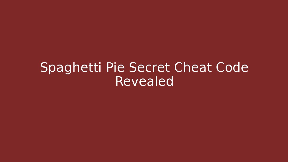 Spaghetti Pie Secret Cheat Code Revealed - Critter Realm