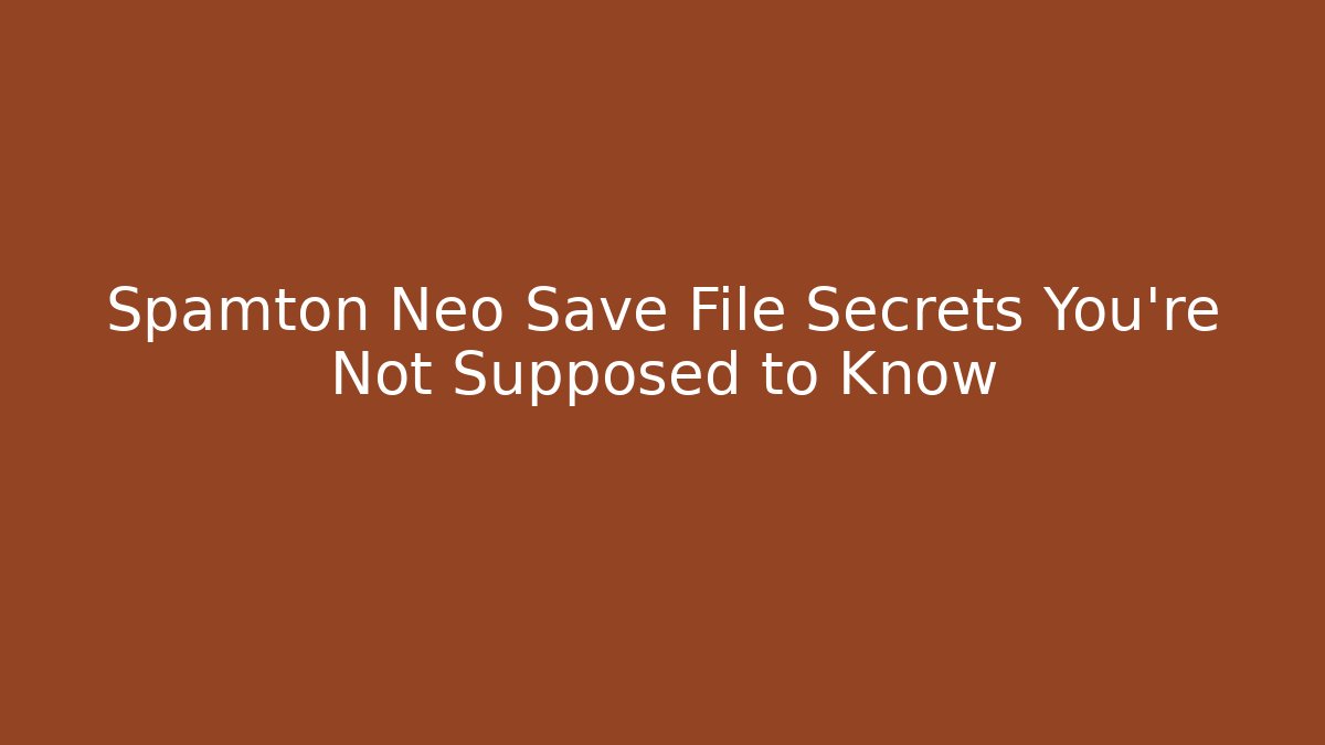 Spamton Neo Save File Secrets You're Not Supposed to Know