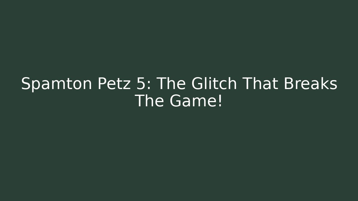 Spamton Petz 5: The Glitch That Breaks The Game!
