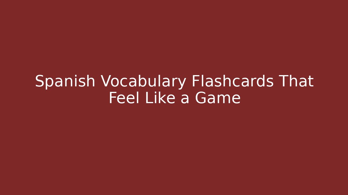 Spanish Vocabulary Flashcards That Feel Like a Game - Critter Realm