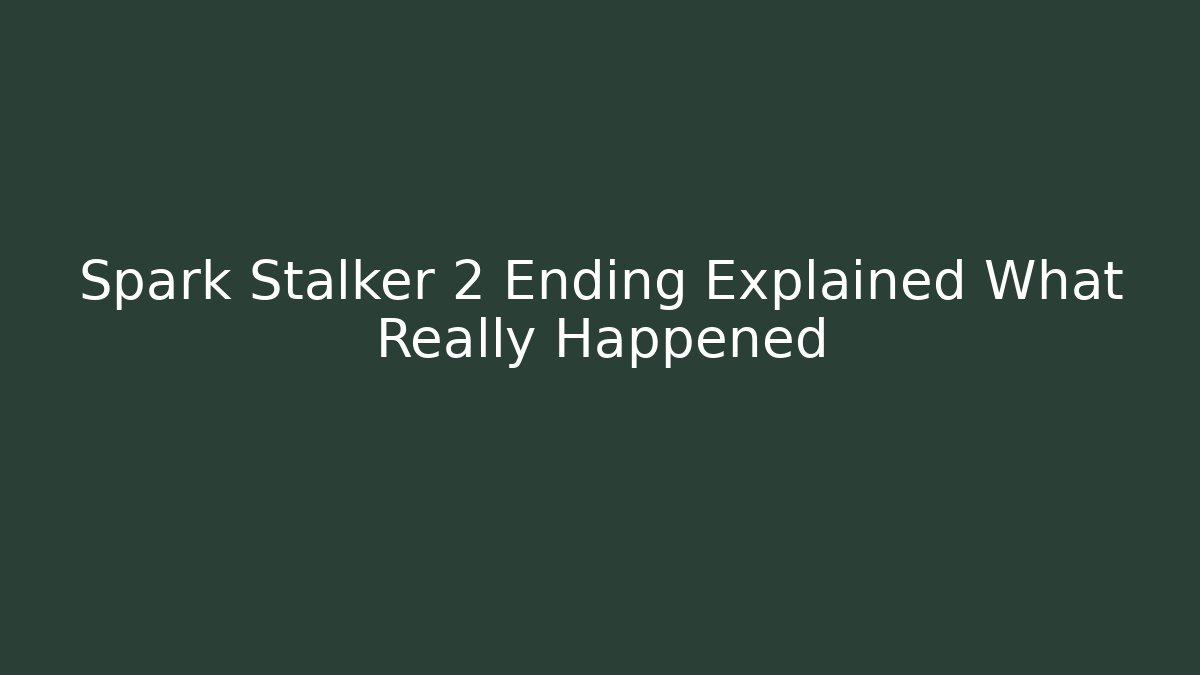 Spark Stalker 2 Ending Explained What Really Happened - Critter Realm