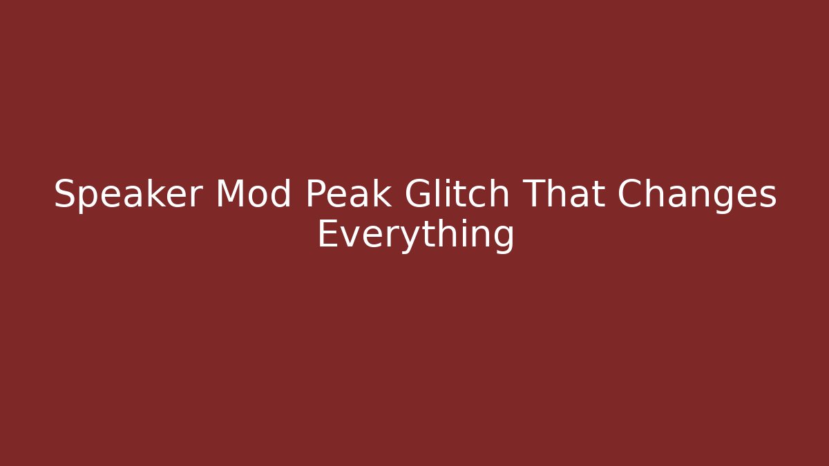 Speaker Mod Peak Glitch That Changes Everything - Critter Realm