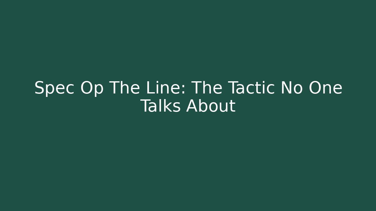 Spec Op The Line: The Tactic No One Talks About