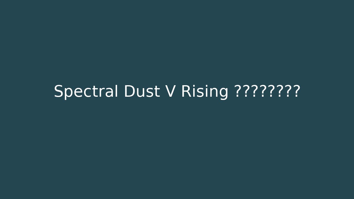 Spectral Dust V Rising 漏洞你发现了吗？