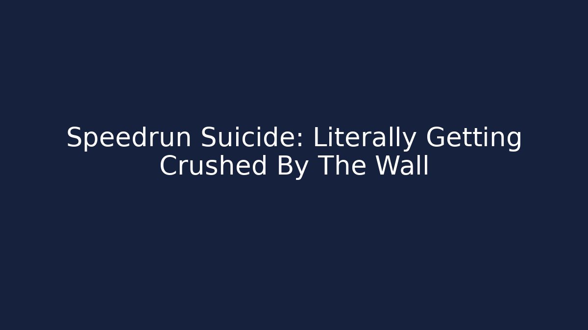Speedrun Suicide: Literally Getting Crushed By The Wall - Critter Realm