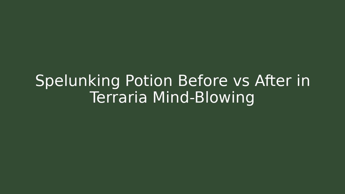 Spelunking Potion Before vs After in Terraria Mind-Blowing - Critter Realm