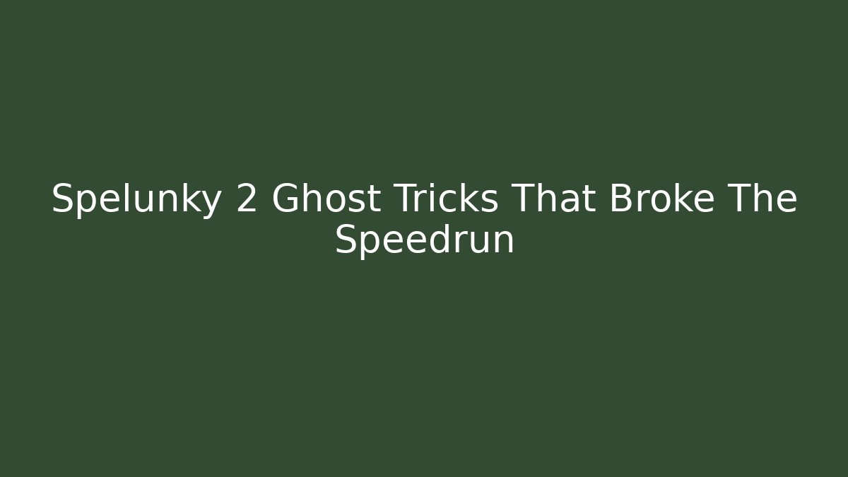 Spelunky 2 Ghost Tricks That Broke The Speedrun - Critter Realm
