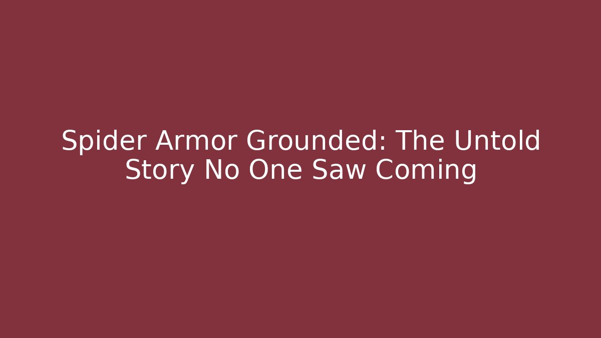Spider Armor Grounded: The Untold Story No One Saw Coming