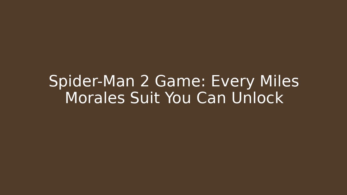 Spider-Man 2 Game: Every Miles Morales Suit You Can Unlock