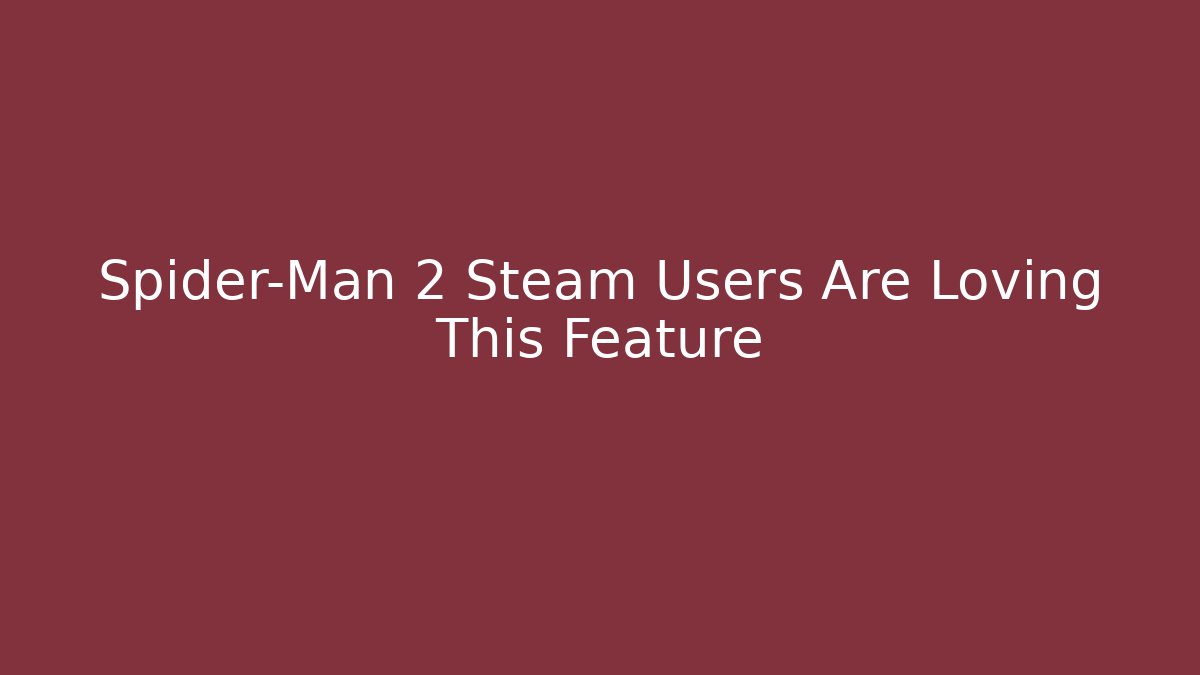 Spider-Man 2 Steam Users Are Loving This Feature