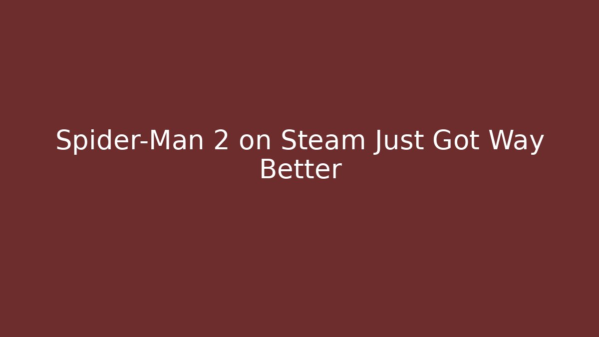 Spider-Man 2 on Steam Just Got Way Better
