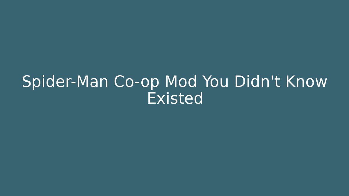 Spider-Man Co-op Mod You Didn't Know Existed - Critter Realm