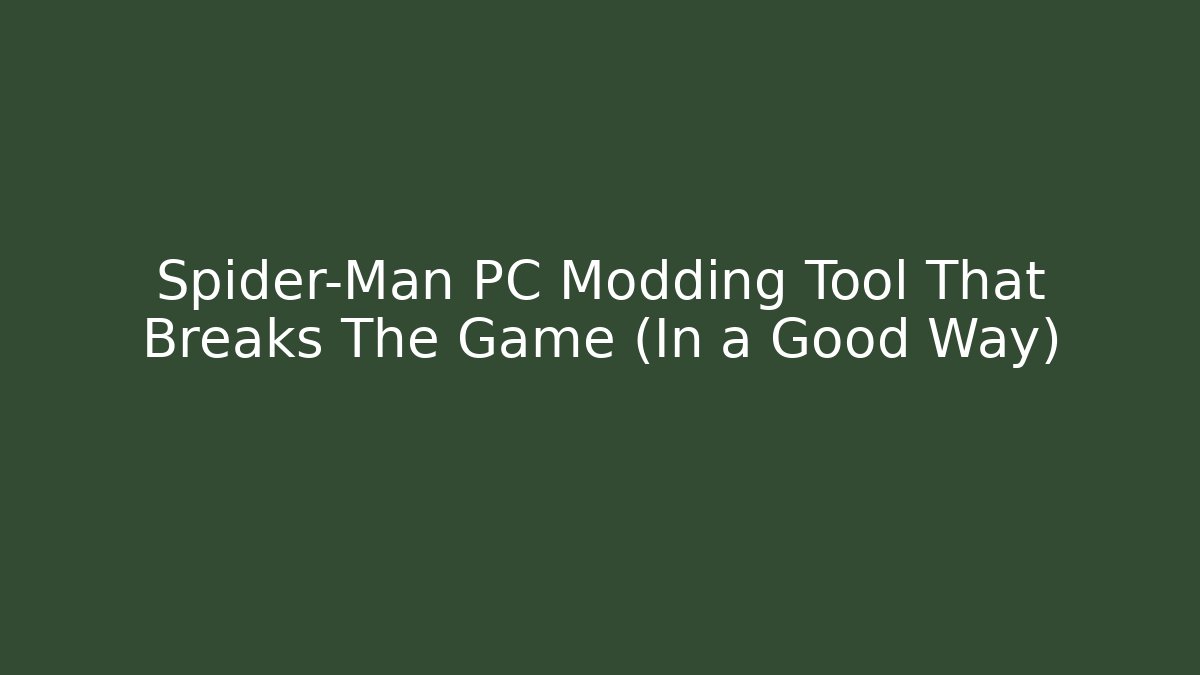 Spider-Man PC Modding Tool That Breaks The Game (In a Good Way)