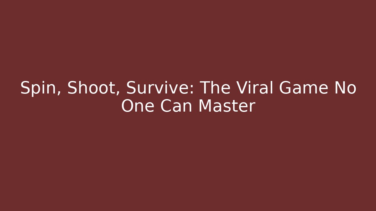 Spin, Shoot, Survive: The Viral Game No One Can Master