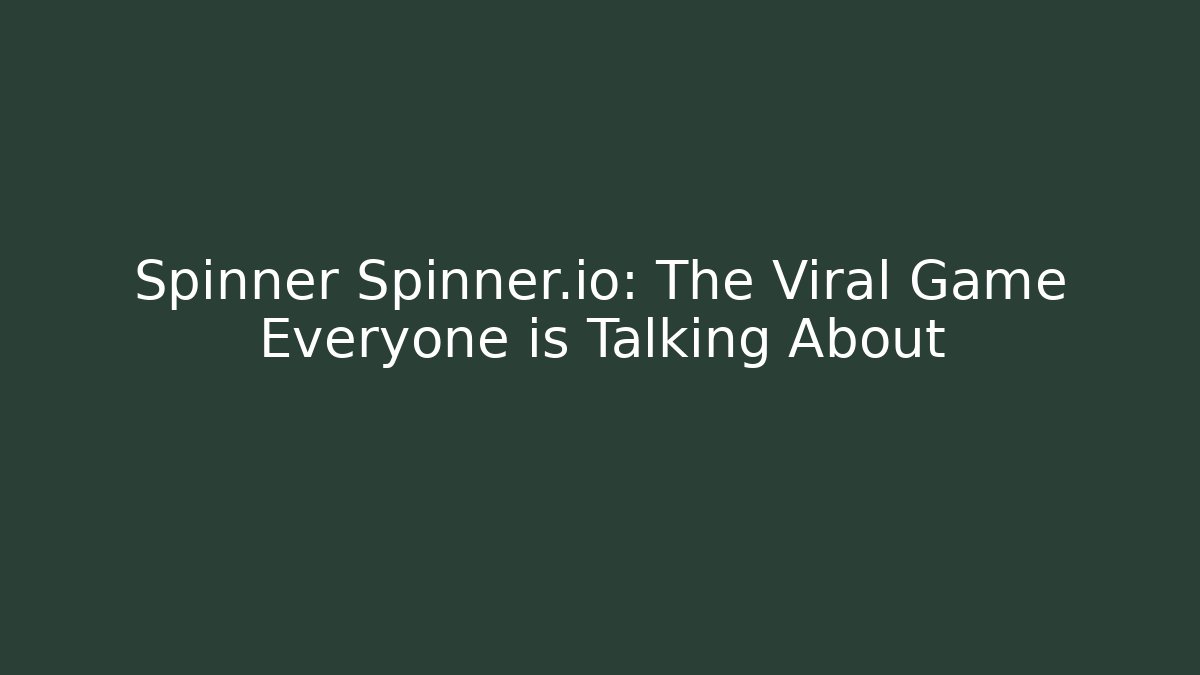 Spinner Spinner.io: The Viral Game Everyone is Talking About