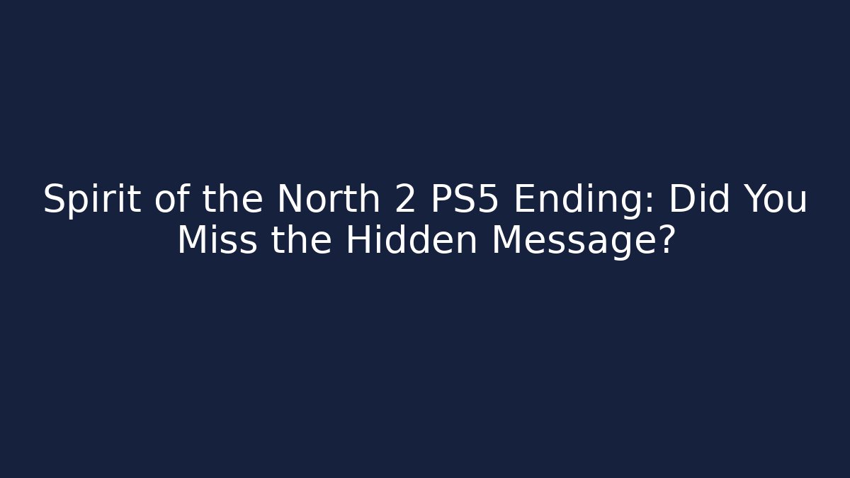Spirit of the North 2 PS5 Ending: Did You Miss the Hidden Message?