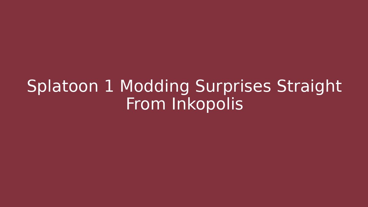 Splatoon 1 Modding Surprises Straight From Inkopolis