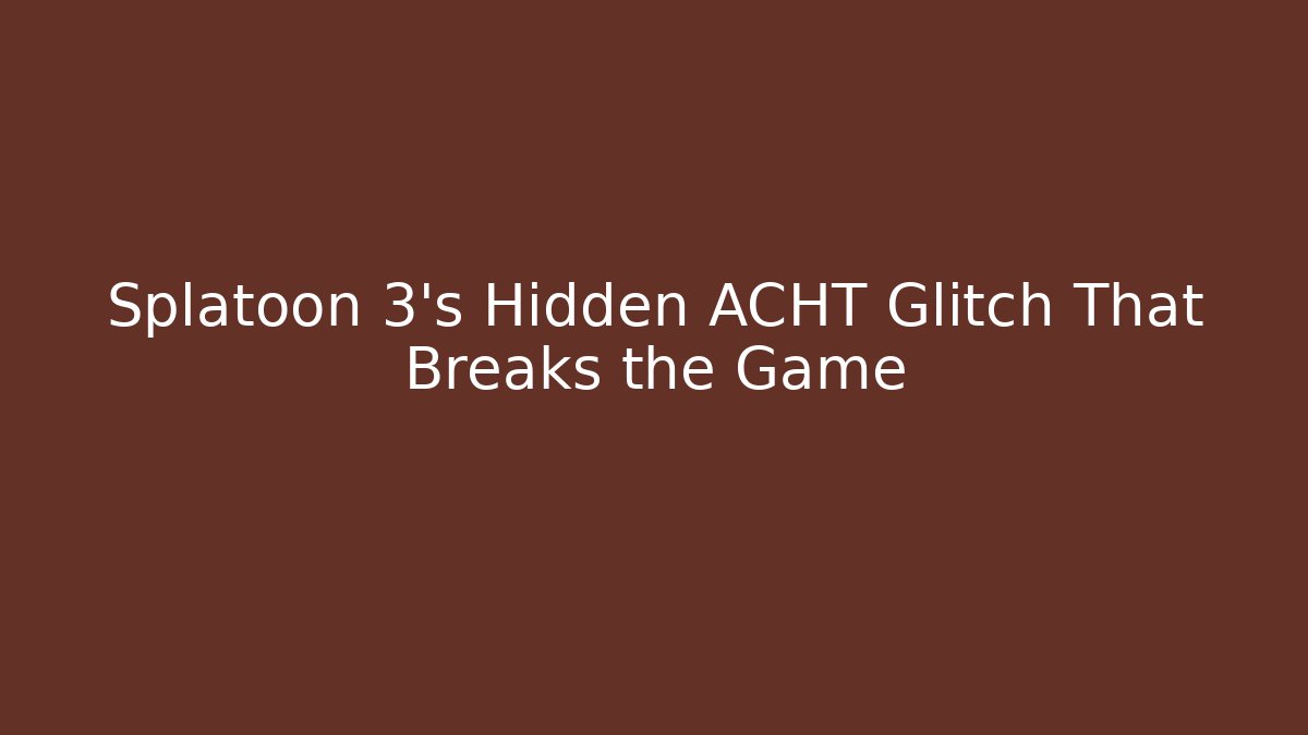 Splatoon 3's Hidden ACHT Glitch That Breaks the Game